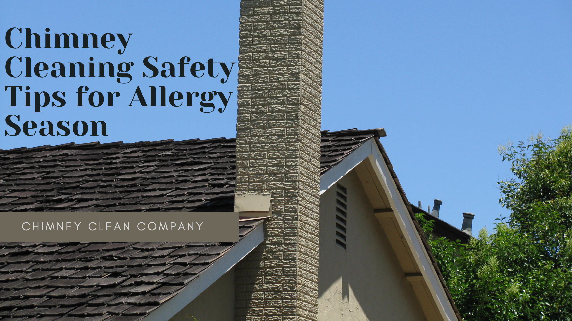 Chimney Cleaning Safety Tips for Allergy Season Chimney Cleaning Safety Tips for Allergy Season: Breathe Easy with Chimney Clean Company, San Jose
