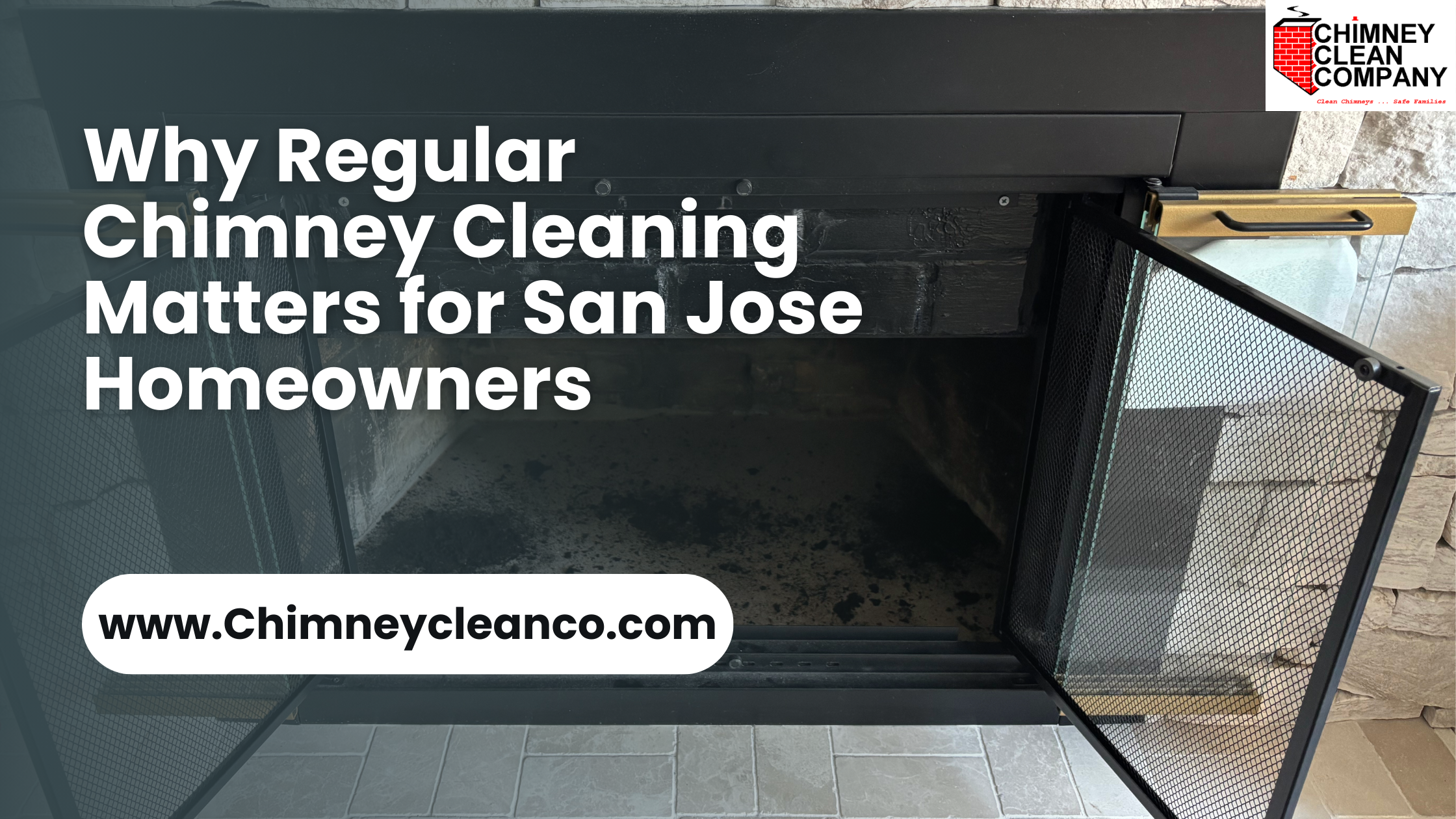 Copy of www.chimneycleanco.com (3) Why Regular Chimney Cleaning Matters for San Jose Homeowners